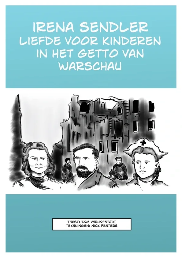 Strip Irena Sendler Liefde Voor Kinderen In Het Getto Van Warschau Tom Verhofstadt