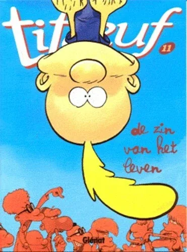 Titeuf - deel 11 - De zin van het leven